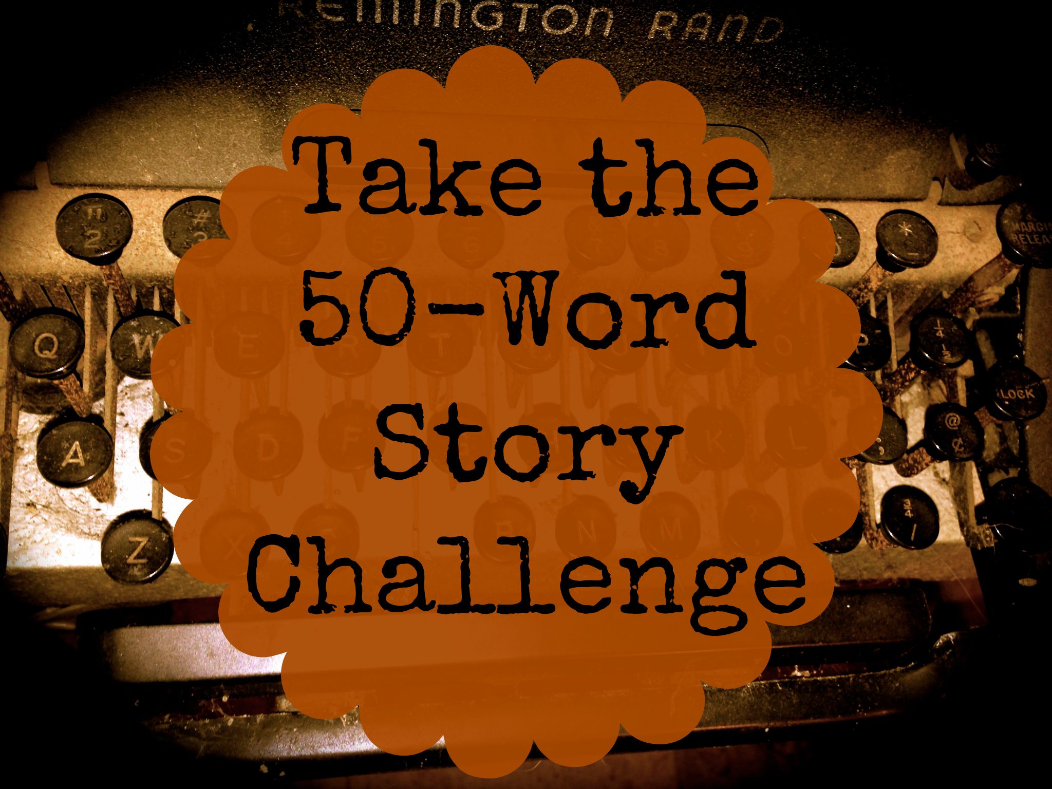 50 stories. Story Word. 50 Words stories. Stories Challenge. Fifty Word story.